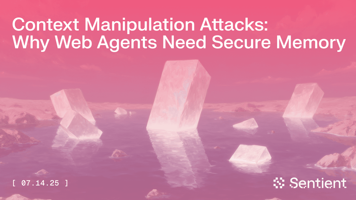 Context Manipulation Attacks: Why Web Agents Need Secure Memory